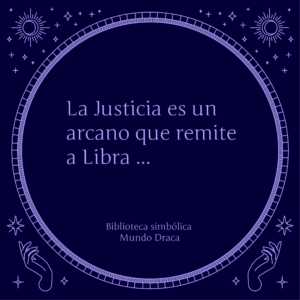 La Justicia es un arcano que remite a Libra